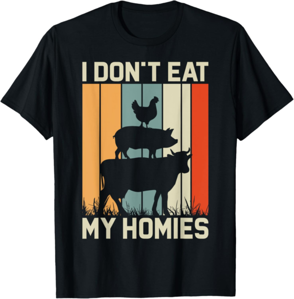 I Don't Eat My Homies - Vegan Vegetarian T-Shirt - Image 2